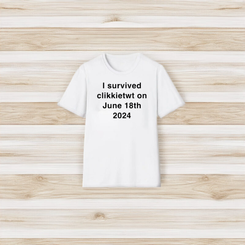 I Survived Klickitat On June 18th 2024 T-Shirt3