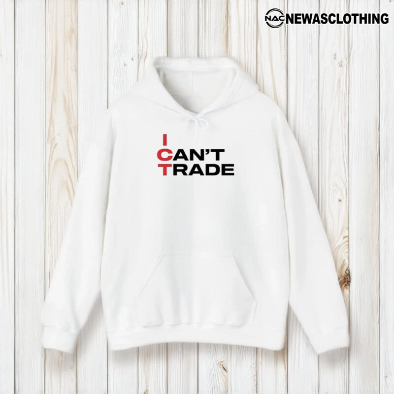 Ict I Can’t Trade T-Shirt2