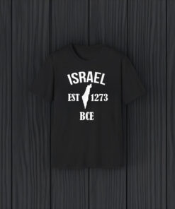 Israel Est 1273 BCE Shirt