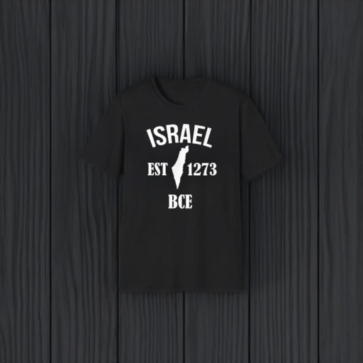 Israel Est 1273 BCE Shirt