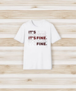 Jess Aggressive Tutorials It’s Fine T-Shirt