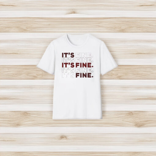 Jess Aggressive Tutorials It’s Fine T-Shirt