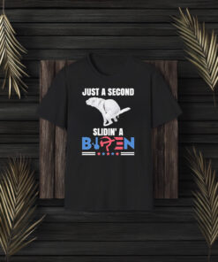 Just A Second Slidin’ A Biden Dog Defecates 2024 T-Shirt3