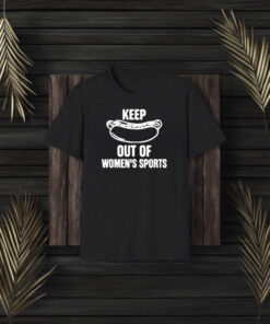 Keep Out Of Women’s Sports T-Shirt