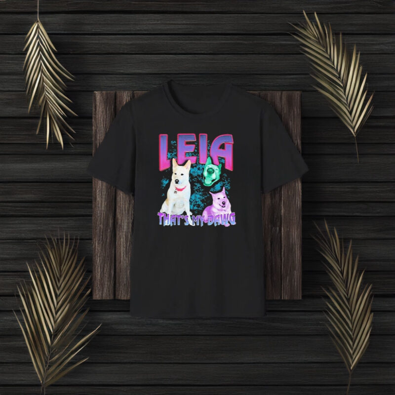 Leia That’s My Dawg T-Shirt