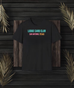 Lodge Card Club San Antonio Texas T-Shirt3