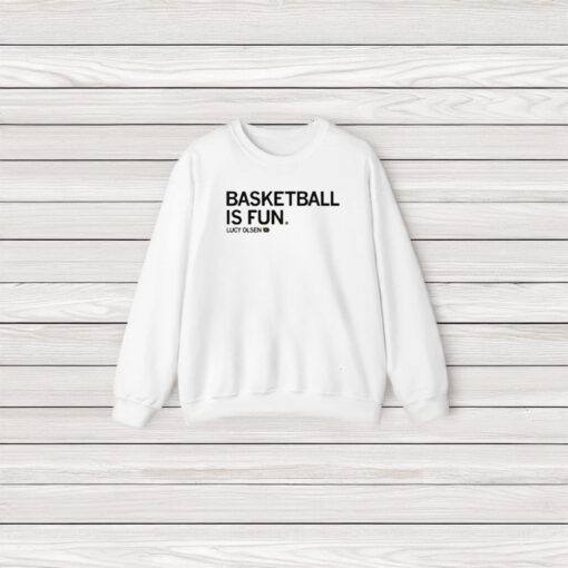 Lucy Olsen Basketball Is Fun T-Shirt