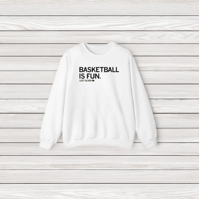 Lucy Olsen Basketball Is Fun T-Shirt