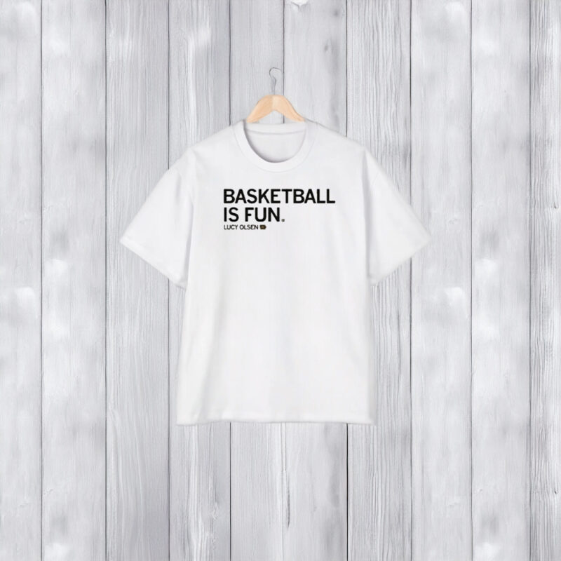 Lucy Olsen Basketball Is Fun T-Shirt2