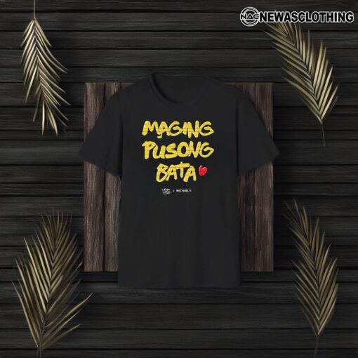 Maging Pusong Bata Linya X Michael T-Shirt