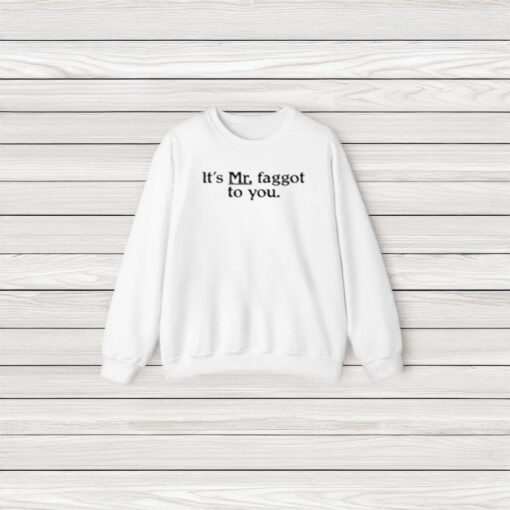 Major Hightide It’s Mr Faggot To You T-Shirt