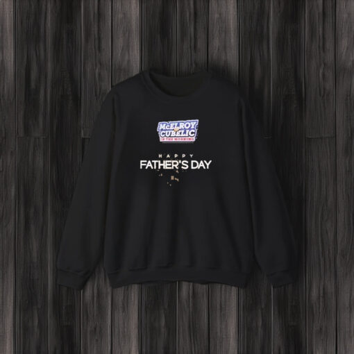 Mcelroy Cubelic In The Morning Happy Father’s Day T-Shirt3