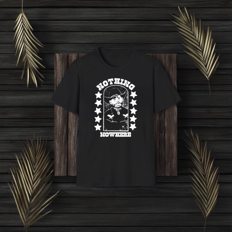 Nothing Nowhere Clown Dying Aint Much Of A Living T-Shirt