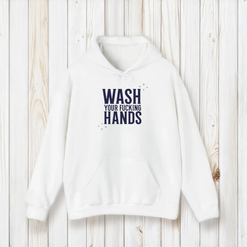 Of Course It’s Good Wash Your Fuccking Hands T-Shirt2