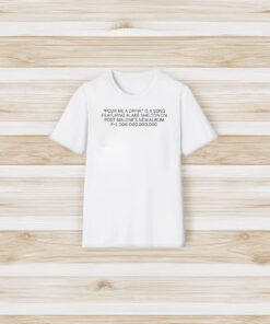 Post Malone Pour Me A Drink Somebody Pour Me A Drink T-Shirt