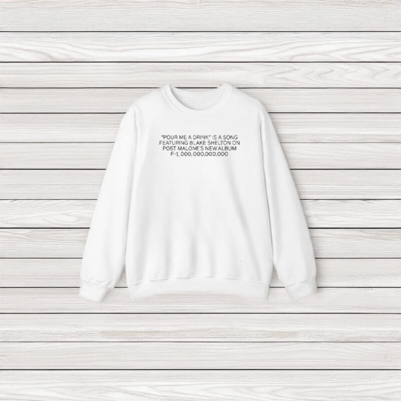 Post Malone Pour Me A Drink Somebody Pour Me A Drink T-Shirt3