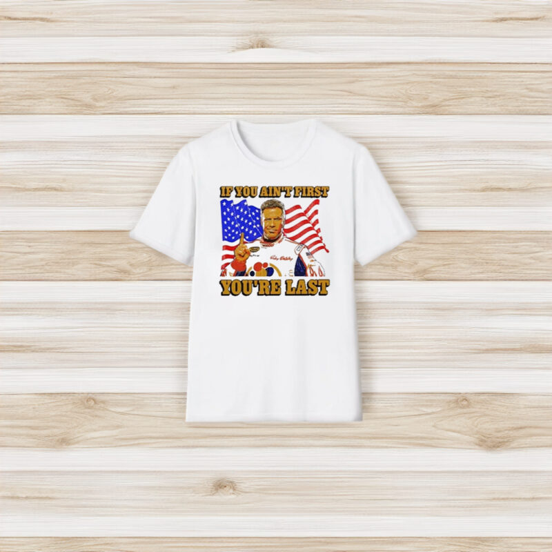 Ricky Bobby If You Ain’t First You’re Last T-Shirt