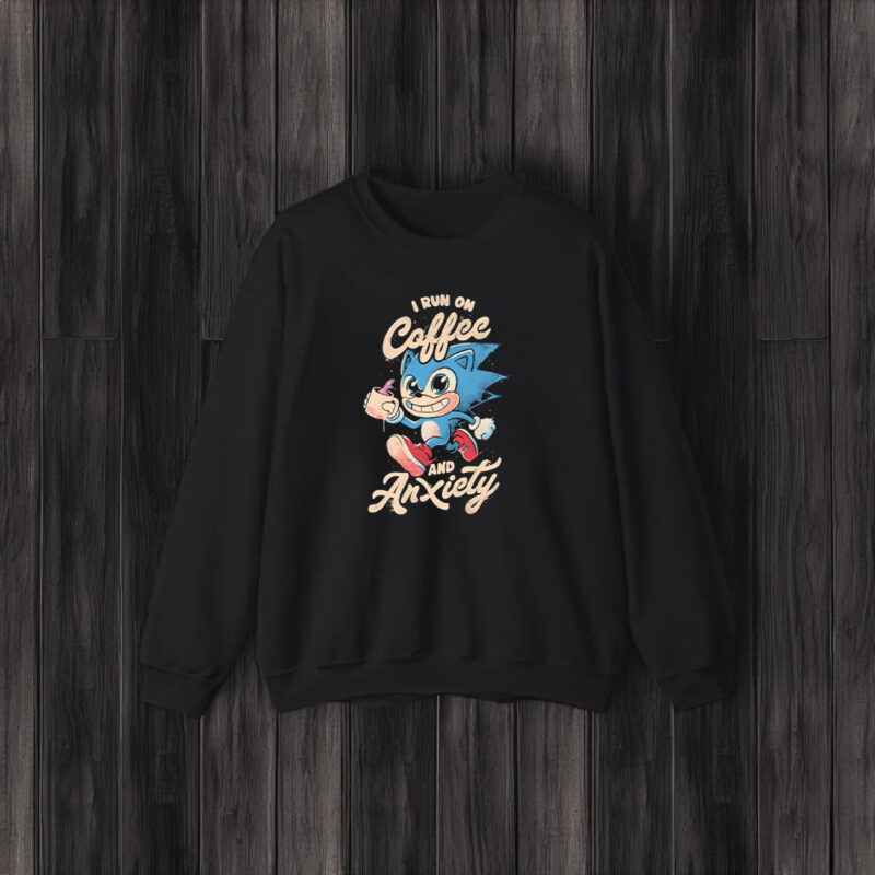 Sonic I Run On Coffee And Anxiety T-Shirt3