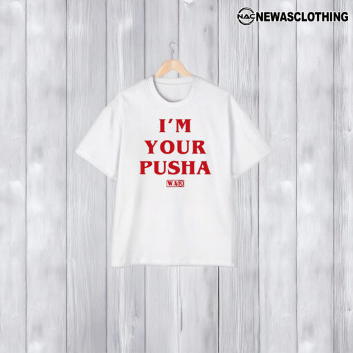 Soprosocial I'm Your Pusha T-Shirt2