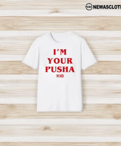 Soprosocial I'm Your Pusha T-Shirt3