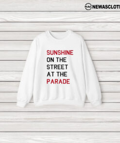 Sunshine On The Street At The Parade T-Shirt3