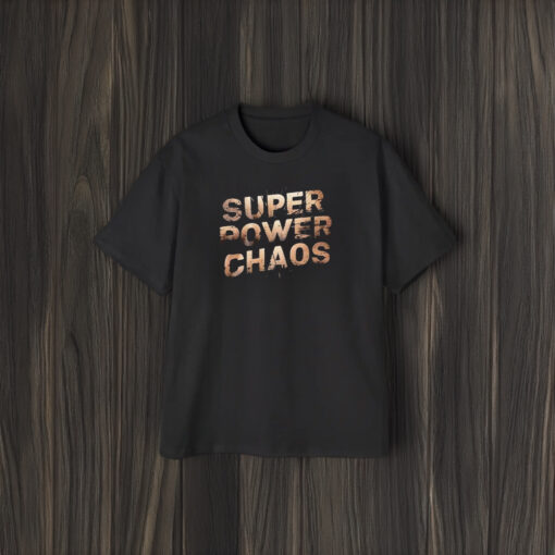 Super Power Chaos T-Shirt2