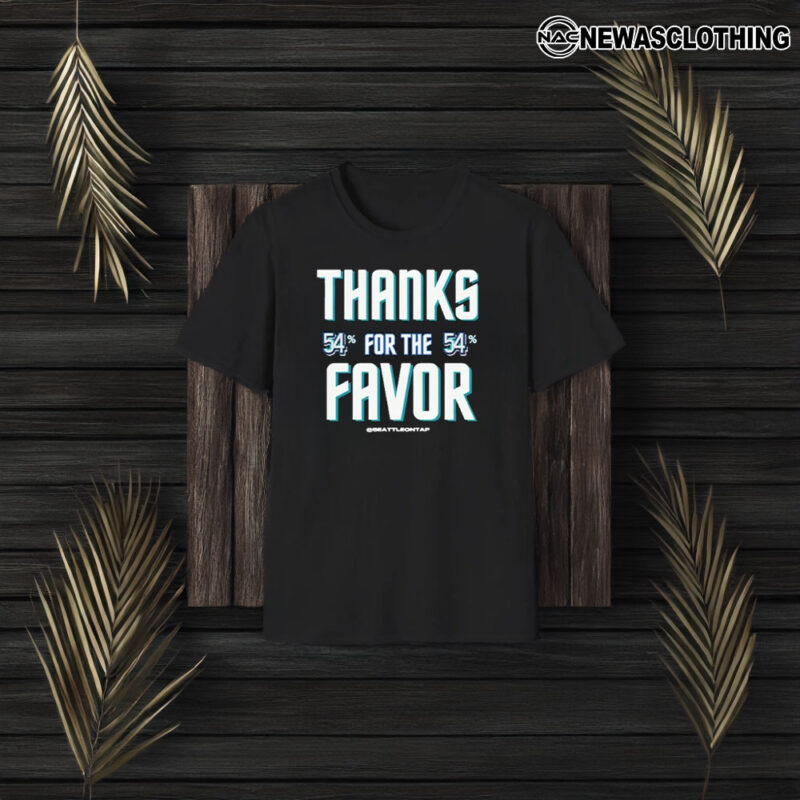 Thanks For The Favor 54% Seattle Baseball T-Shirt3