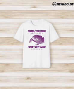 Thanks Your Honor I Won’t Do It Again Frog T-Shirt