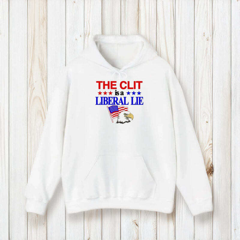 The Clit Is A Liberal Lie T-Shirt2