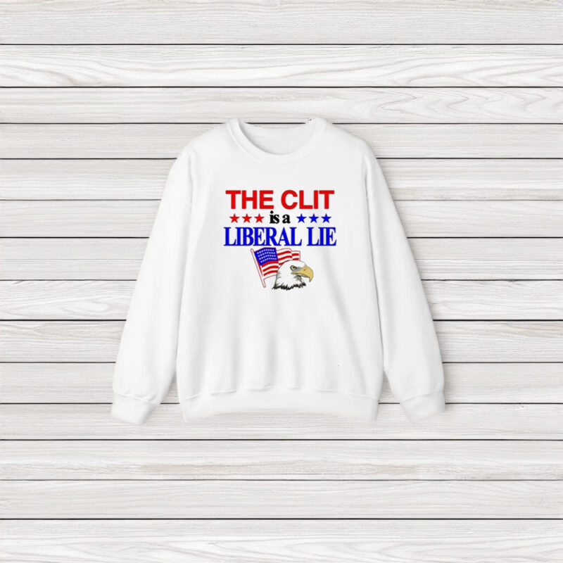 The Clit Is A Liberal Lie T-Shirt3