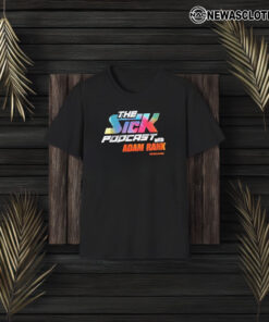 The Sick Podcast With Adam Rank Chicago T-Shirt3