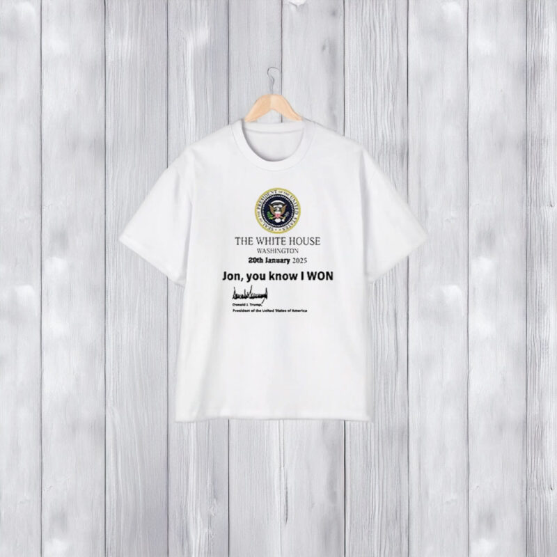 The White House Washington 20th January 2025 Jon You Know I Won T-Shirt1