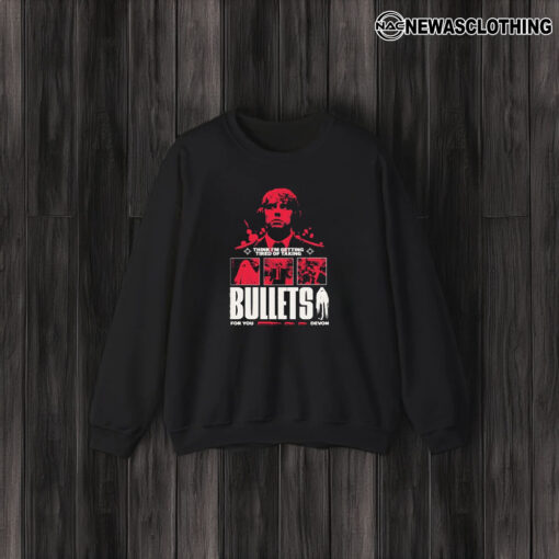 Think I’m Getting Tired Of Taking Bullets For You Devon T-Shirt3