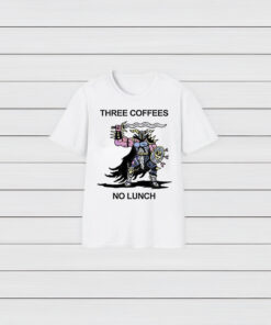 Three Coffees No Lunch T-Shirts