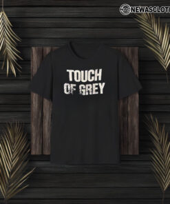 Touch Of Grey T-Shirt3