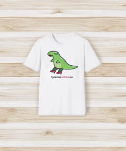 Tyrannowhoreus T-Shirt