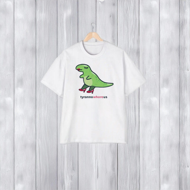 Tyrannowhoreus T-Shirt1