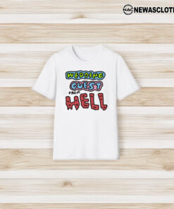 Wedding Guest From Hell T-Shirt