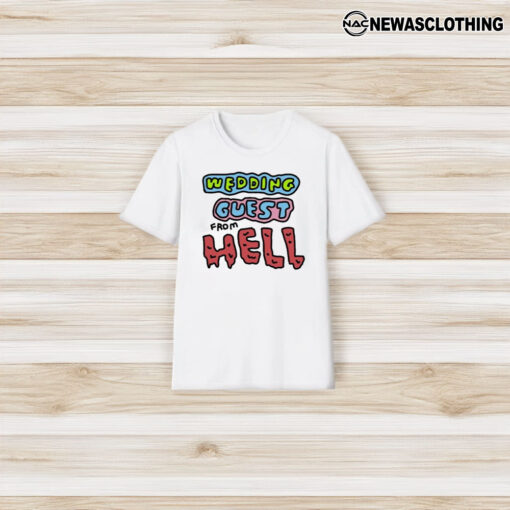 Wedding Guest From Hell T-Shirt