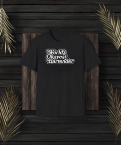 World’s Okayest Bartender T-Shirt3