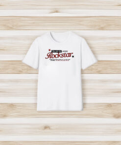 You Are My Rockstar When Nothing Adds Up T-Shirt