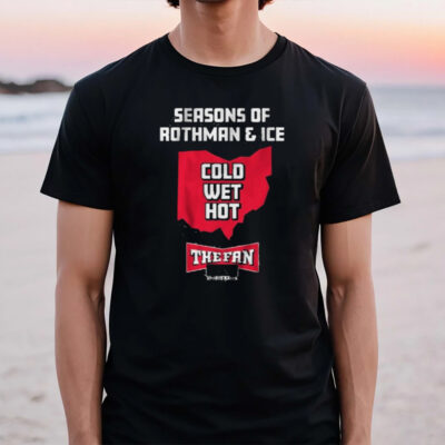 97.1 The Fan Seasons Of Rothman And Ice T-Shirt2