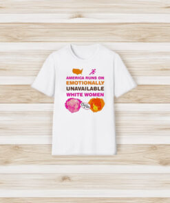 America Runs On Emotionally Unavailable White Women Class Of 09 T-Shirt3