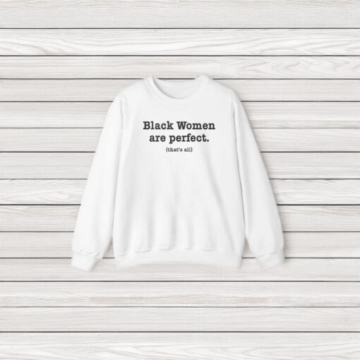 Black Women Are Perfect T-Shirt