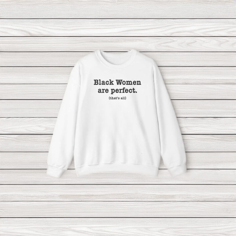 Black Women Are Perfect T-Shirt