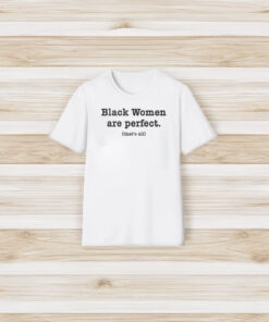 Black Women Are Perfect T-Shirt3