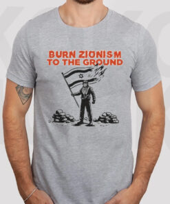 Burn Zionism To The Ground Support For Israel Fire Flag Krime T-Shirt3