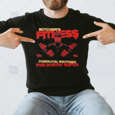 Butcher’s Fitness Diabolical Routines For Dustin’ Supes T-Shirt3