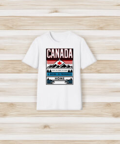 Canada A Work In Progress Home T-Shirt3