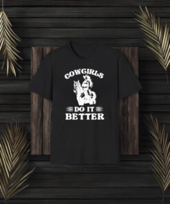 Cowgirls Do It Better T-Shirt